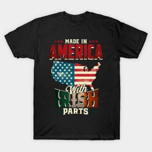 Made in America with Irish Parts Ireland Pride T Shirt St. Patricks day T-Shirt